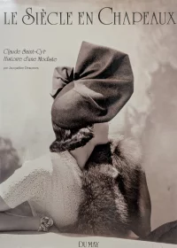 LE SIÈCLE EN CHAPEAUX Claude Saint-Cyr Histoire d'une modiste