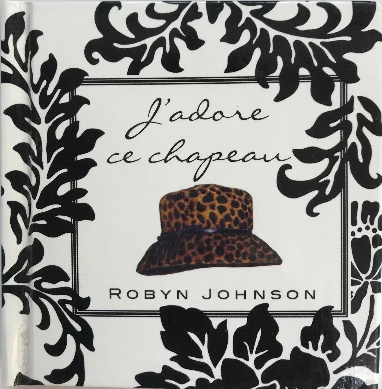 J’ADORE CE CHAPEAU