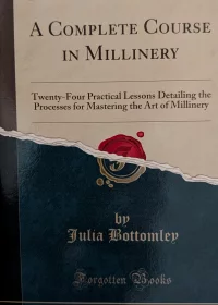 A COMPLETE COURSE IN MILLINERY