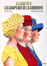ELISABETH II Les chapeaux de la Couronne