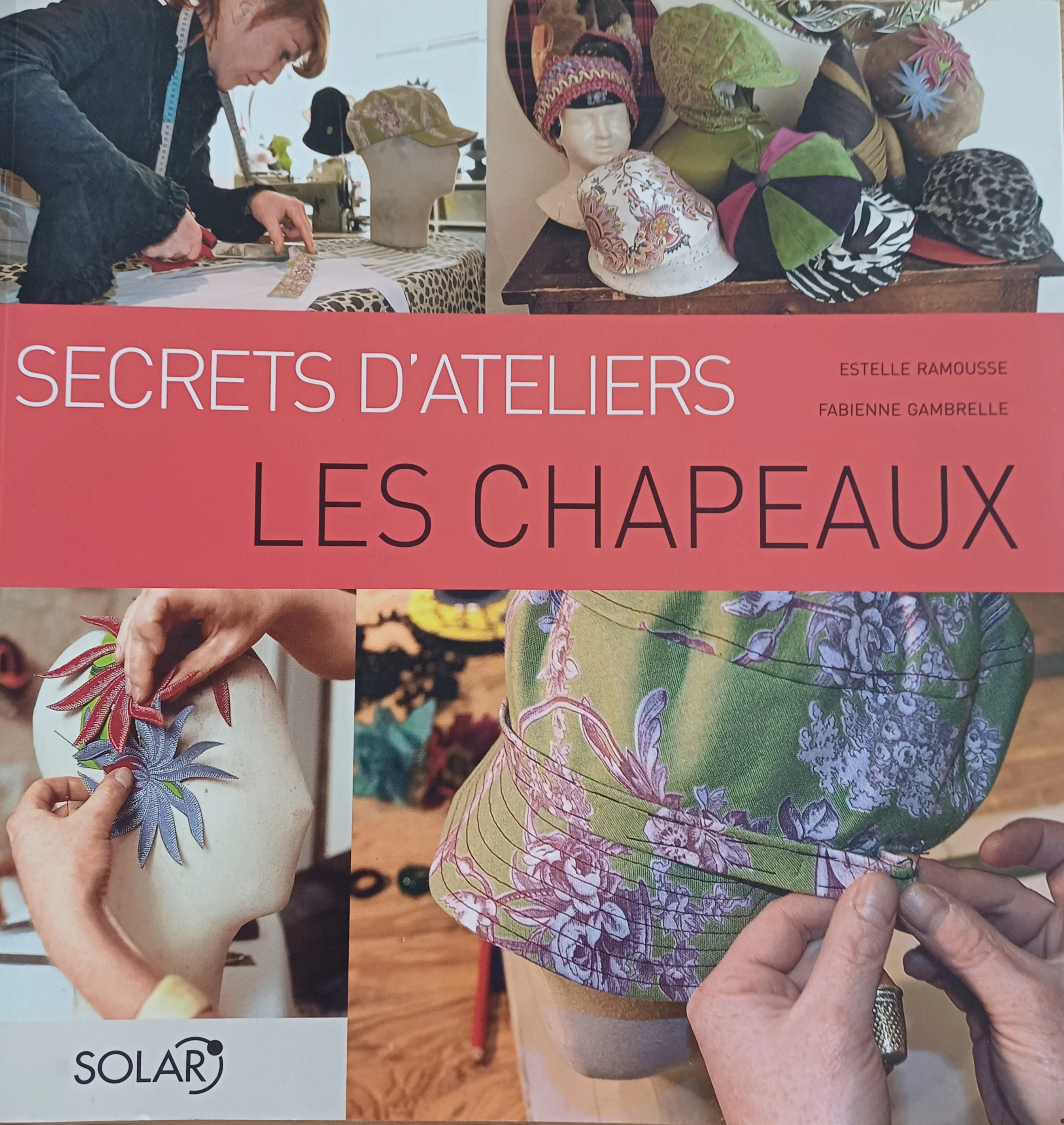 SECRETS D'ATELIER _ Les chapeaux